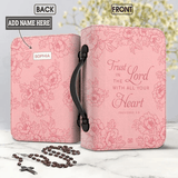 Trust In The Lord With All Your (Pink Floral) Bible Cover