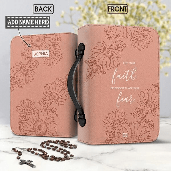 Let Your Faith Be Bigger Than Your Fear Sunflower Bible Cover