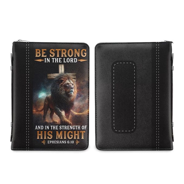 Be Strong In The Lord And In The Strength Of His Might Ephesian 6:10 Bible Cover