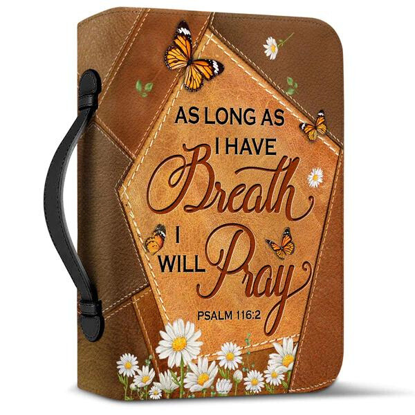 As Long As I Have Breath I Will Pray Psalm 116:2 Bible Cover